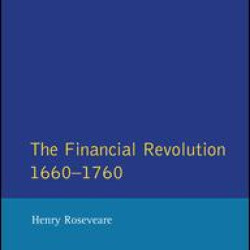 Financial Revolution 1660 - 1750, The Financial Revolution 1660 - 1750, The