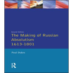 The Making of Russian Absolutism 1613-1801