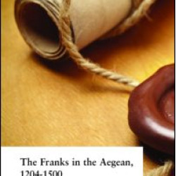 The Franks in the Aegean The Franks in the Aegean