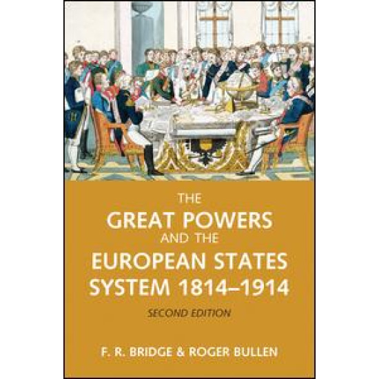 The Great Powers and the European States System 1814-1914 The Great Powers and the European States System 1814-1914