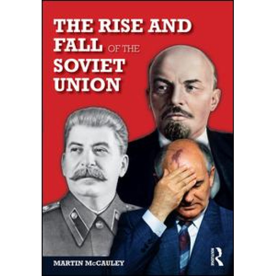 The Rise and Fall of the Soviet Union The Rise and Fall of the Soviet Union