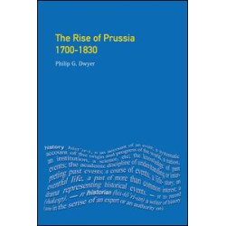 The Rise of Prussia 1700-1830