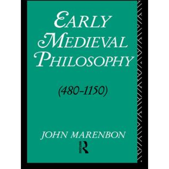 Early Medieval Philosophy 480-1150