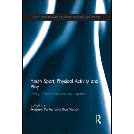 Youth Sport, Physical Activity and Play Youth Sport, Physical Activity and Play