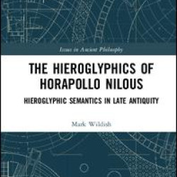 The Hieroglyphics of Horapollo Nilous The Hieroglyphics of Horapollo Nilous