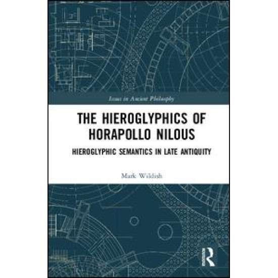 The Hieroglyphics of Horapollo Nilous The Hieroglyphics of Horapollo Nilous
