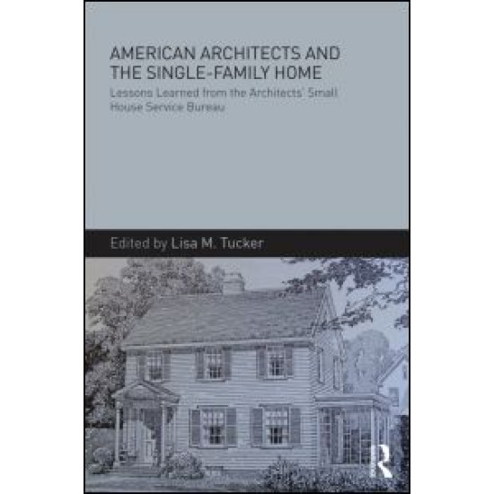 American Architects and the Single-Family Home American Architects and the Single-Family Home