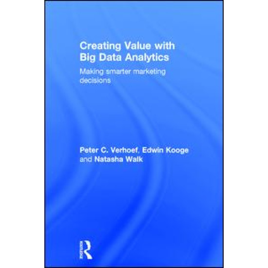Creating Value with Big Data Analytics Creating Value with Big Data Analytics