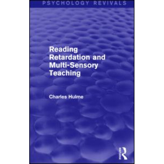 Reading Retardation and Multi-Sensory Teaching (Psychology Revivals) Reading Retardation and Multi-Sensory Teaching (Psychology Revivals)
