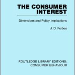 The Consumer Interest (RLE Consumer Behaviour)