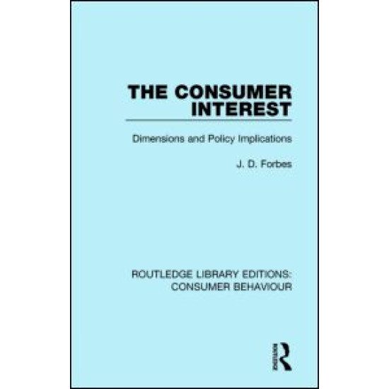 The Consumer Interest (RLE Consumer Behaviour)