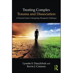 Treating Complex Trauma and Dissociation