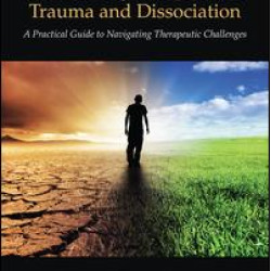 Treating Complex Trauma and Dissociation Treating Complex Trauma and Dissociation