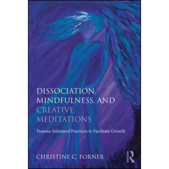Dissociation, Mindfulness, and Creative Meditations