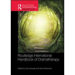 Routledge International Handbook of Dramatherapy Routledge International Handbook of Dramatherapy