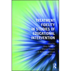 Treatment Fidelity in Studies of Educational Intervention Treatment Fidelity in Studies of Educational Intervention
