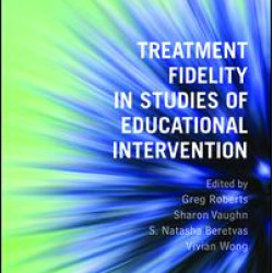 Treatment Fidelity in Studies of Educational Intervention