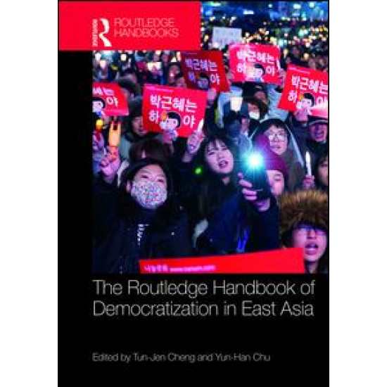 Routledge Handbook of Democratization in East Asia Routledge Handbook of Democratization in East Asia