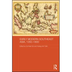 Early Modern Southeast Asia, 1350-1800 Early Modern Southeast Asia, 1350-1800