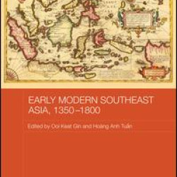 Early Modern Southeast Asia, 1350-1800 Early Modern Southeast Asia, 1350-1800