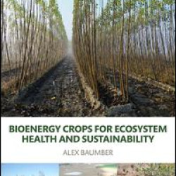 Bioenergy Crops for Ecosystem Health and Sustainability Bioenergy Crops for Ecosystem Health and Sustainability