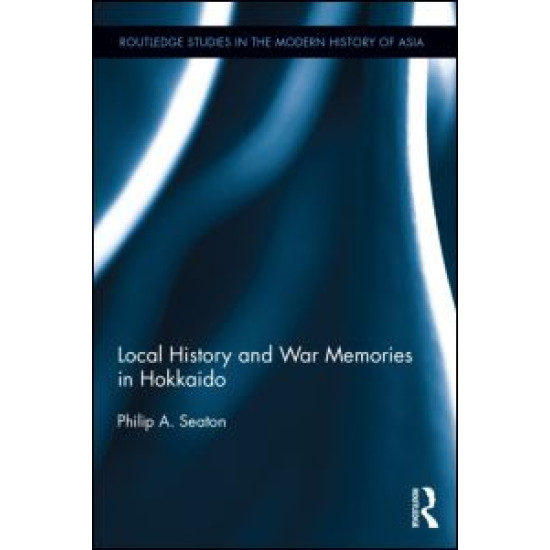 Local History and War Memories in Hokkaido Local History and War Memories in Hokkaido