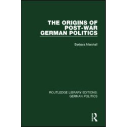The Origins of Post-War German Politics (RLE: German Politics) The Origins of Post-War German Politics (RLE: German Politics)
