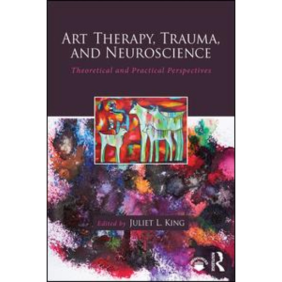 Art Therapy, Trauma, and Neuroscience Art Therapy, Trauma, and Neuroscience