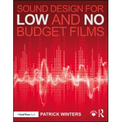Sound Design for Low & No Budget Films Sound Design for Low & No Budget Films