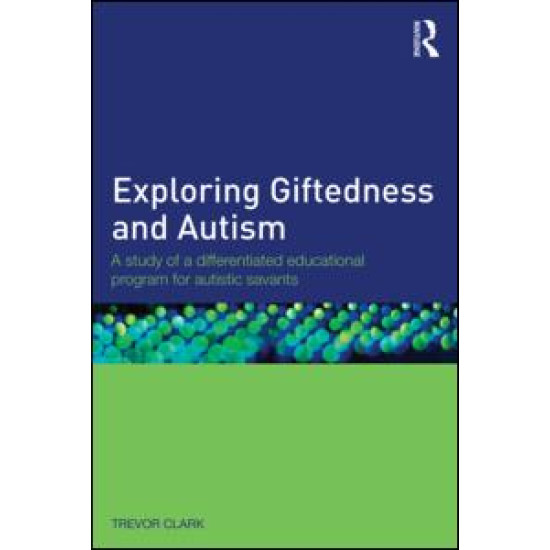 Exploring Giftedness and Autism Exploring Giftedness and Autism