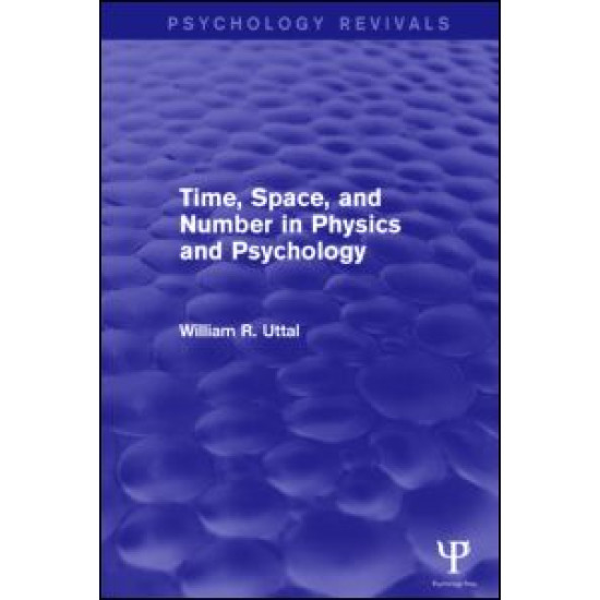 Time, Space, and Number in Physics and Psychology (Psychology Revivals)