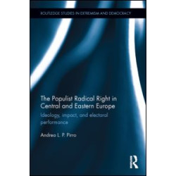 The Populist Radical Right in Central and Eastern Europe The Populist Radical Right in Central and Eastern Europe