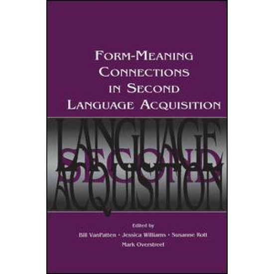 Form-Meaning Connections in Second Language Acquisition