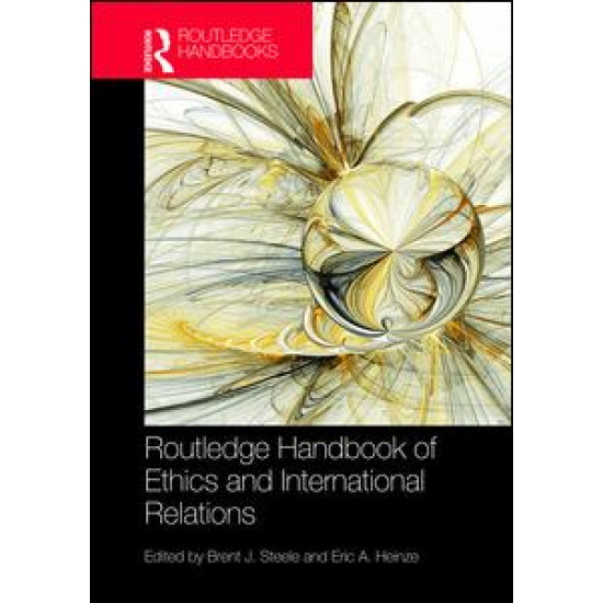 Routledge Handbook of Ethics and International Relations