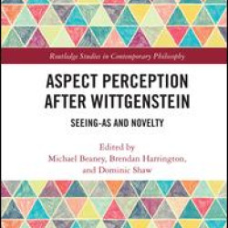 Aspect Perception after Wittgenstein