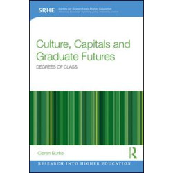 Culture, Capitals and Graduate Futures Culture, Capitals and Graduate Futures