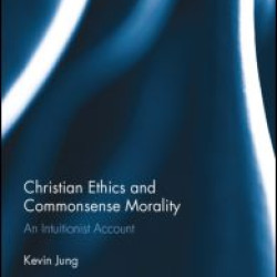 Christian Ethics and Commonsense Morality Christian Ethics and Commonsense Morality