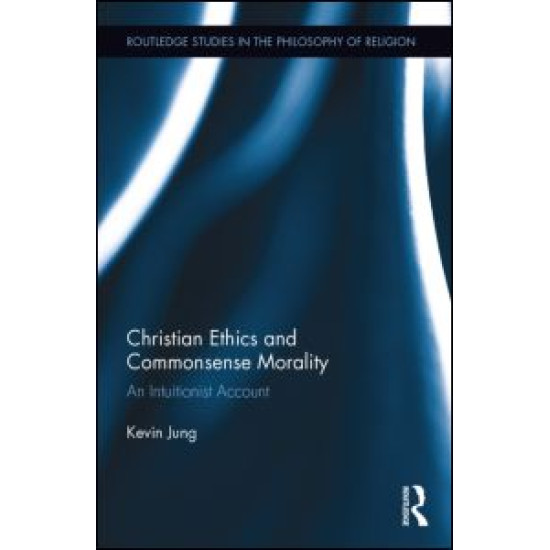 Christian Ethics and Commonsense Morality Christian Ethics and Commonsense Morality