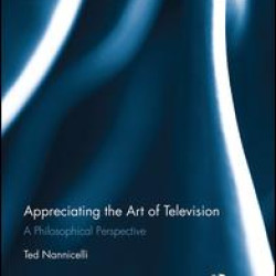 Appreciating the Art of Television Appreciating the Art of Television