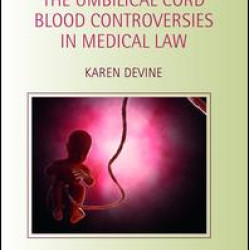 The Umbilical Cord Blood Controversies in Medical Law The Umbilical Cord Blood Controversies in Medical Law