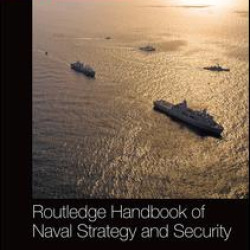 Routledge Handbook of Naval Strategy and Security