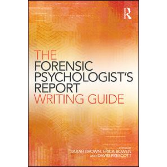 The Forensic Psychologist's Report Writing Guide