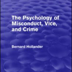 The Psychology of Misconduct, Vice, and Crime The Psychology of Misconduct, Vice, and Crime