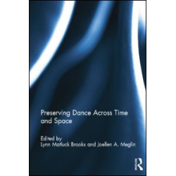 Preserving Dance Across Time and Space Preserving Dance Across Time and Space