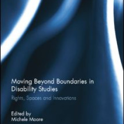 Moving Beyond Boundaries in Disability Studies