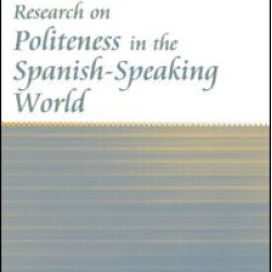 Research on Politeness in the Spanish-Speaking World Research on Politeness in the Spanish-Speaking World