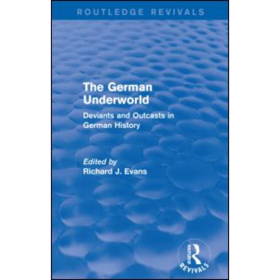 The German Underworld (Routledge Revivals) The German Underworld (Routledge Revivals)