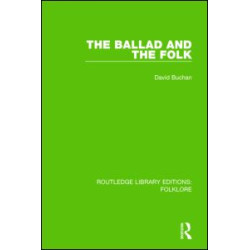 The Ballad and the Folk (RLE Folklore) The Ballad and the Folk (RLE Folklore)