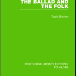 The Ballad and the Folk (RLE Folklore)