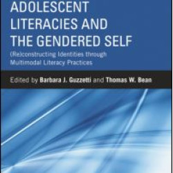 Adolescent Literacies and the Gendered Self Adolescent Literacies and the Gendered Self